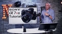 Sony a7R III Training Tutorial