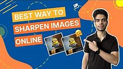 Best Way to Sharpen Images Online