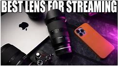 Best Camera Lens for Streaming | Everything you need to know