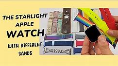 Let’s Try The Starlight Apple Watch With Different Color Bands!!!
