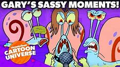 Gary's SASSIEST Moments! 🐌 | SpongeBob | Nickelodeon Cartoon Universe