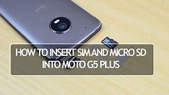 How to Insert SIM and Micro SD card into Moto G5 Plus