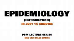 Epidemiology - Introduction | Lecture 1 - PSM (Community Medicine) MEDVIDSMADESIMPLE