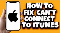 How To Fix iPhone Cannot Connect To iTunes Store (Solved)
