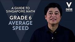 Singapore Math: Grade 6 - Average Speed