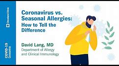 Coronavirus vs. Seasonal Allergies: How to Tell the Difference | David Lang, MD