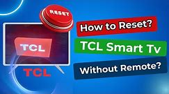 How to reset TCL smart tv? [ How to reset tcl smart tv with black screen? ]