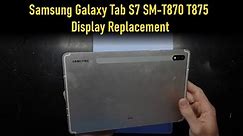 Samsung Galaxy Tab S7 SM-T870 T875 Screen Replacement