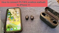 How to connect F9 TWS wireless earbuds to iPhone 11