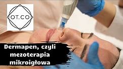#Dermapen, czyli #mezoterapia mikroigłowa, kosmetolog odpowiada - OT.CO Clinic