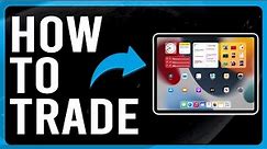 How to Trade in iPad (How to Trade in Your iPad — The Ultimate Guide)