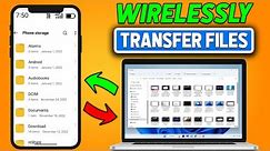 How to Transfer files from Android to PC Wirelessly (High Speed) 2024 (Updated)