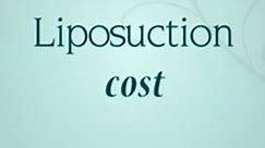 Liposuction Costs: Average Price and Fees