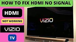 HOW TO FIX HDMI NOT WORKING ON VIZIO TV, HDMI NO SIGNAL