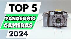 Top 5 Best Panasonic Cameras of 2024 [don’t buy one before watching this]