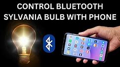 How set up and control the Sylvania Bluetooth bulb with your phone using the Sylvania Home App