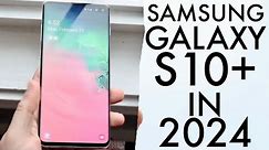 Samsung Galaxy S10+ In 2024! (Still Worth It?) (Review)