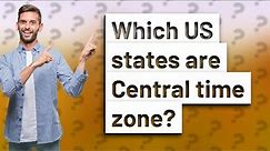 Which US states are Central time zone?