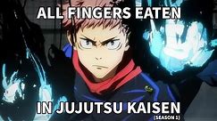 All Sukuna Fingers Eaten in Jujutsu Kaisen (Season 1)