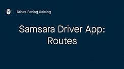 Samsara Driver App: Routes
