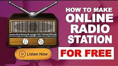 How to create An Online Radio Station For Free