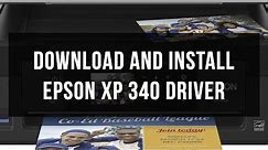 How to download and install Epson Xp 340 driver