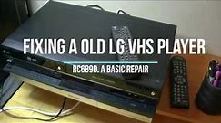 Fixing a LG RC689D VHS/DVD VCR