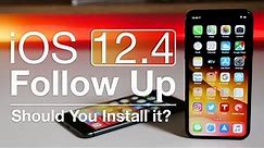 iOS 12.4 Follow Up - Should You Install It?