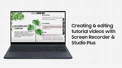 Creating & editing tutorial videos with Screen Recorder & Studio Plus | Samsung