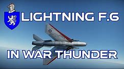 Lightning F.6 In War Thunder : A Basic Review