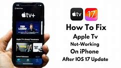 Fix Apple TV App Not Working in iPhone iOS 17 Update