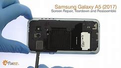 Samsung Galaxy A5 (2017) Screen Repair, Teardown and Reassemble Guide - Fixez.com