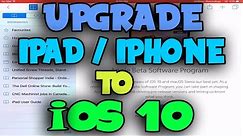 How to upgrade IPAD/ IPHONE to iOS 10