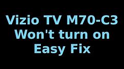 VIZIO 4K TV M70-C3 won't turn on - No Power - Easy Fix