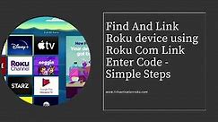 Find And Link Roku device using Roku Com Link Enter Code - Simple Steps
