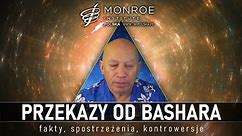 Przekazy od Bashara - fakty, spostrzeżenia, kontrowersje || The Monroe Institute Polska (47)