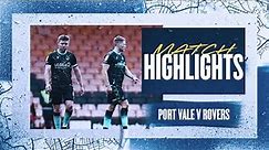 Match Highlights | Port Vale v Rovers