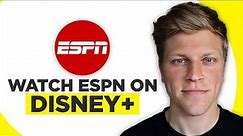 How To Watch ESPN On Disney Plus (2024)