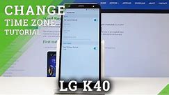How to Change Date & Time in LG K40 - Time Zone Settings