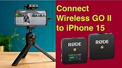 How to Connect Rode Wireless Go 2 to iPhone 15 Pro Max | Connect Wireless GO II to iPhone
