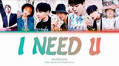 BTS (방탄소년단) 'I NEED U' Lyrics (Color Coded Han|Rom|Eng)