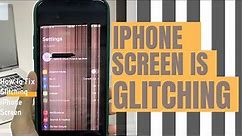iPhone Screen Is Glitching & Flickering! How to Fix iPhone Screen Glitch Issue?