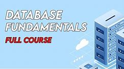 Database Tutorial for Beginners | Database Fundamentals Full Course