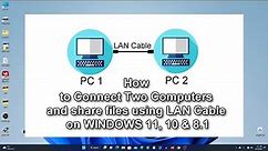 ✨How to Connect Two Computers and share files using LAN Cable on WINDOWS 11, 10 & 8.1