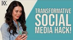 Try This Transformative Social Media Hack!