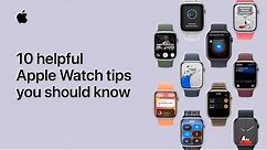 10 helpful Apple Watch tips you should know | Apple Support