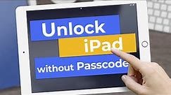 [2024] Unlock iPad without Passcode Fast and Easily - iOS 17 Supported