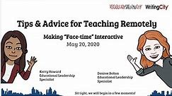 Tips & Advice for Teaching Remotely Making 'Facetime' Interactive