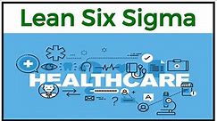 Lean Six Sigma In Healthcare | Lean Six Sigma In Healthcare Industry | Six Sigma | Amitabh Saxena