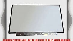 TOSHIBA PORTEGE Z30 LAPTOP LCD SCREEN 13.3 WXGA HD DIODE (SUBSTITUTE REPLACEMENT LCD SCREEN